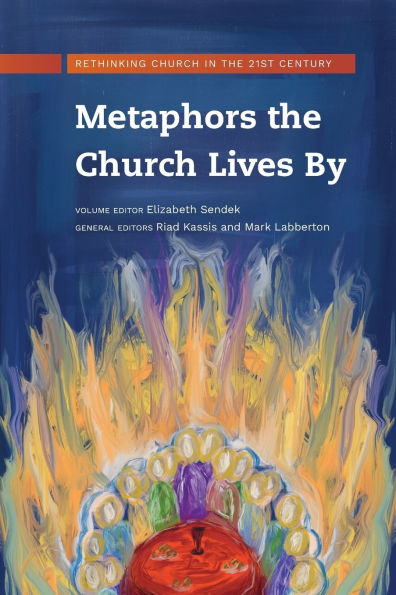 Metaphors the Church Lives By: Rethinking for 21st Century