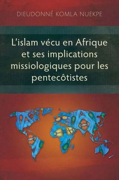 L'islam vÃ¯Â¿Â½cu en Afrique et ses implications missiologiques pour les pentecÃ¯Â¿Â½tistes