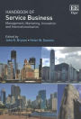 Handbook of Service Business: Management, Marketing, Innovation and Internationalisation