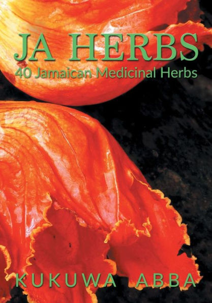 JA Herbs: 40 Jamaican Medicinal Herbs