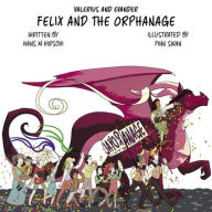 Title: Felix and the Orphanage, Author: Hans M Hirschi