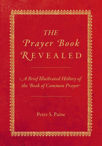 the Prayer Book Revealed: A brief illustrated history of Common