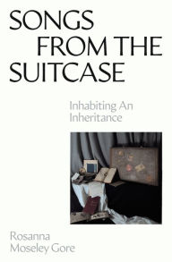 Download book google books Songs from the Suitcase: Inhabiting an Inheritance