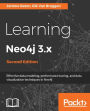 Learning Neo4j 3.x - Second Edition: Run blazingly fast queries on complex graph datasets with the power of the Neo4j graph database