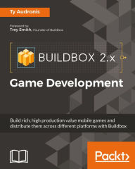 Title: Buildbox 2.x Game Development, Author: Ty Audronis