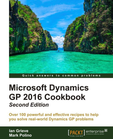 Microsoft Dynamics GP 2016 Cookbook