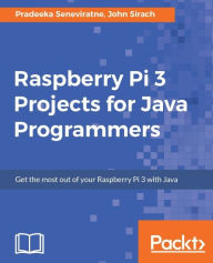 Title: Raspberry Pi 3 Projects for Java Programmers, Author: Pradeeka Seneviratne