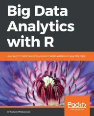 Title: Big Data Analytics with R, Author: Simon Walkowiak