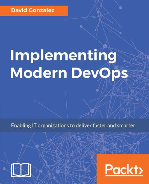 Implementing Modern DevOps: Help your organization join the DevOps revolution