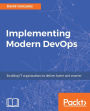 Implementing Modern DevOps: Help your organization join the DevOps revolution