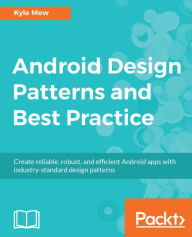 Title: Android Design Patterns and Best Practice, Author: Kyle Mew