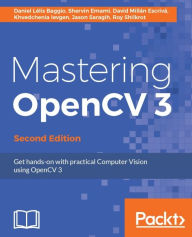 Title: Mastering OpenCV 3 - Second Edition: Practical Computer Vision Projects, Author: Daniel Lelis Baggio