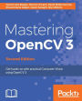 Mastering OpenCV 3 - Second Edition: Practical Computer Vision Projects