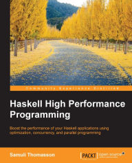 Title: Haskell High Performance Programming, Author: Samuli Thomasson
