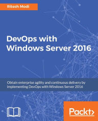 Title: DevOps with Windows Server 2016, Author: Ritesh Modi