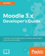 Moodle 3.x Developer's Guide: Effortlessly ensure your application's code quality from day 1