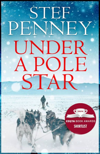 Under a Pole Star: Shortlisted for the 2017 Costa Novel Award