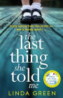 The Last Thing She Told Me: the gripping Richard & Judy bestseller from the author of One Moment
