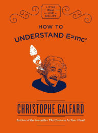 Title: How To Understand E =mc², Author: Christophe Galfard