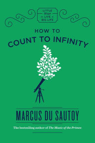 Title: How to Count to Infinity, Author: Marcus Du Sautoy