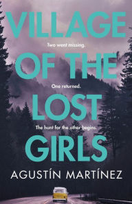 Title: Village of the Lost Girls, Author: Agustin Martinez