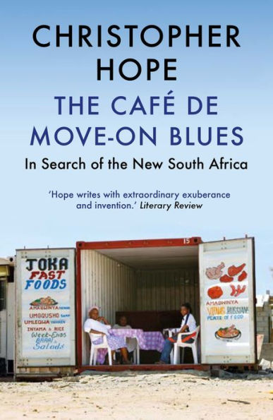 The Cafï¿½ de Move-on Blues: In Search of the New South Africa