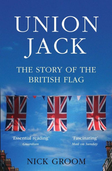 the Union Jack: Story of British Flag