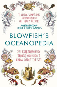 Title: Blowfish's Oceanopedia: 291 Extraordinary Things You Didn't Know About the Sea, Author: Tom 