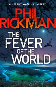 Download free books for itouch The Fever of the World  in English by Phil Rickman, Phil Rickman