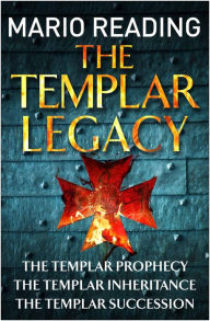 Title: The Templar Legacy: The Templar Prophecy / The Templar Inheritance / The Templar Succession, Author: Mario Reading