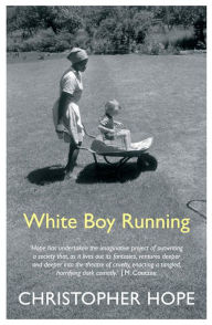 Title: White Boy Running, Author: Christopher Hope