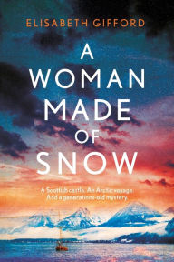 Title: A Woman Made of Snow, Author: Elisabeth Gifford