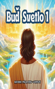 Title: Bud Svetlo 1, Author: Pavla King-Johnson