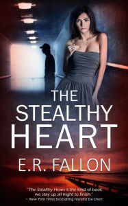 Title: The Stealthy Heart, Author: E.R. Fallon