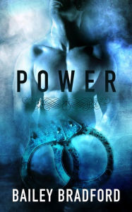 Title: Power: A Box Set, Author: Bailey Bradford