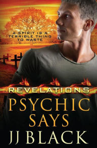 Title: Revelations: Psychic Says, Author: JJ Black