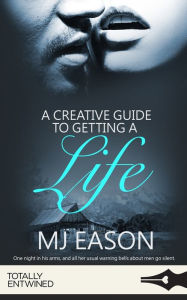 Title: A Creative Guide to Getting a Life, Author: MJ Eason