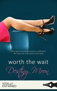 Title: Worth the Wait, Author: Destiny Moon