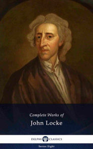 Title: Delphi Complete Works of John Locke (Illustrated), Author: Locke John