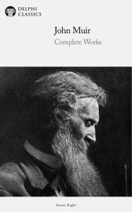 Title: Delphi Complete Works of John Muir US (Illustrated), Author: John Muir