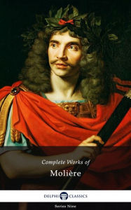 Title: Delphi Complete Works of Molière (Illustrated), Author: Molière