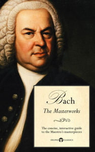 Title: Delphi Masterworks of Johann Sebastian Bach (Illustrated), Author: Peter Russell