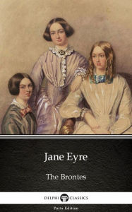 Title: Jane Eyre by Charlotte Bronte (Illustrated), Author: Charlotte Brontë