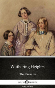 Title: Wuthering Heights by Emily Bronte (Illustrated), Author: Emily Brontë
