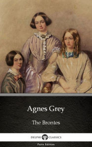 Title: Agnes Grey by Anne Bronte (Illustrated), Author: Anne Bronte