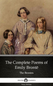 Title: The Complete Poems of Emily Brontë (Illustrated), Author: Emily Brontë