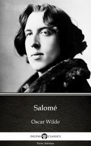 Title: Salomé by Oscar Wilde (Illustrated), Author: Oscar Wilde