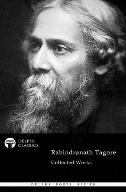 Delphi Collected Rabindranath Tagore US (Illustrated) by Rabindranath ...