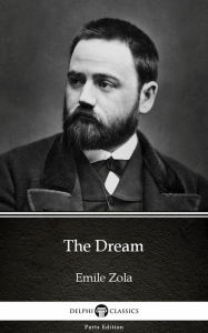 Title: The Dream by Emile Zola (Illustrated), Author: Emile Zola