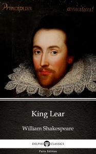 Title: King Lear by William Shakespeare (Illustrated), Author: William Shakespeare